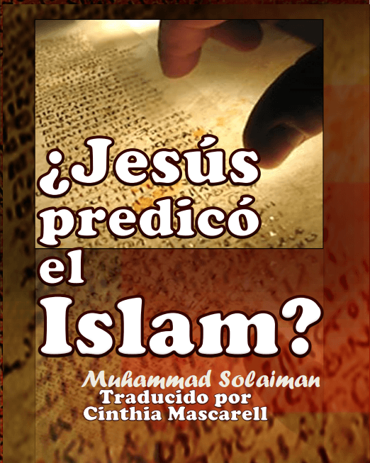 ¿Jesús predicó el Islam?