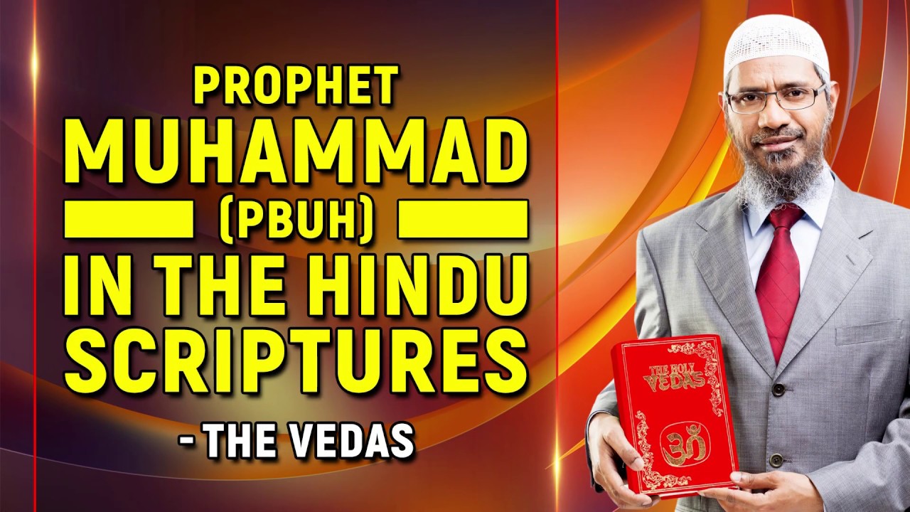 Prophet Muhammad (pbuh) In The Hindu Scriptures – The Vedas - Dr Zakir ...